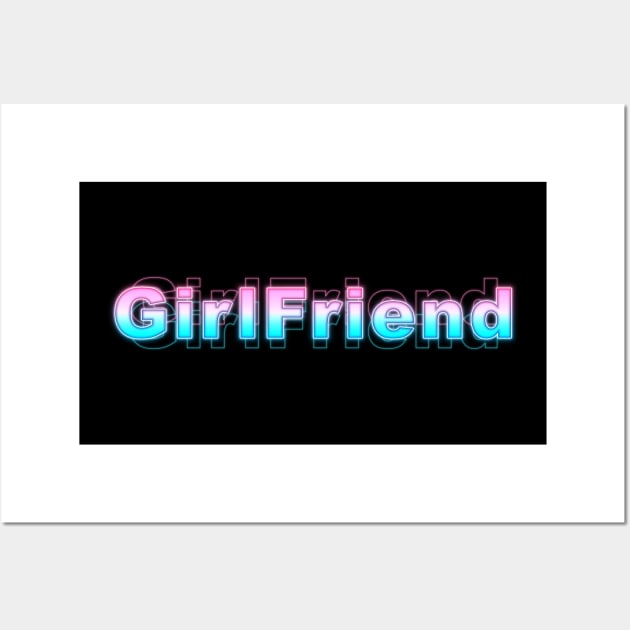 GirlFriend Wall Art by Sanzida Design